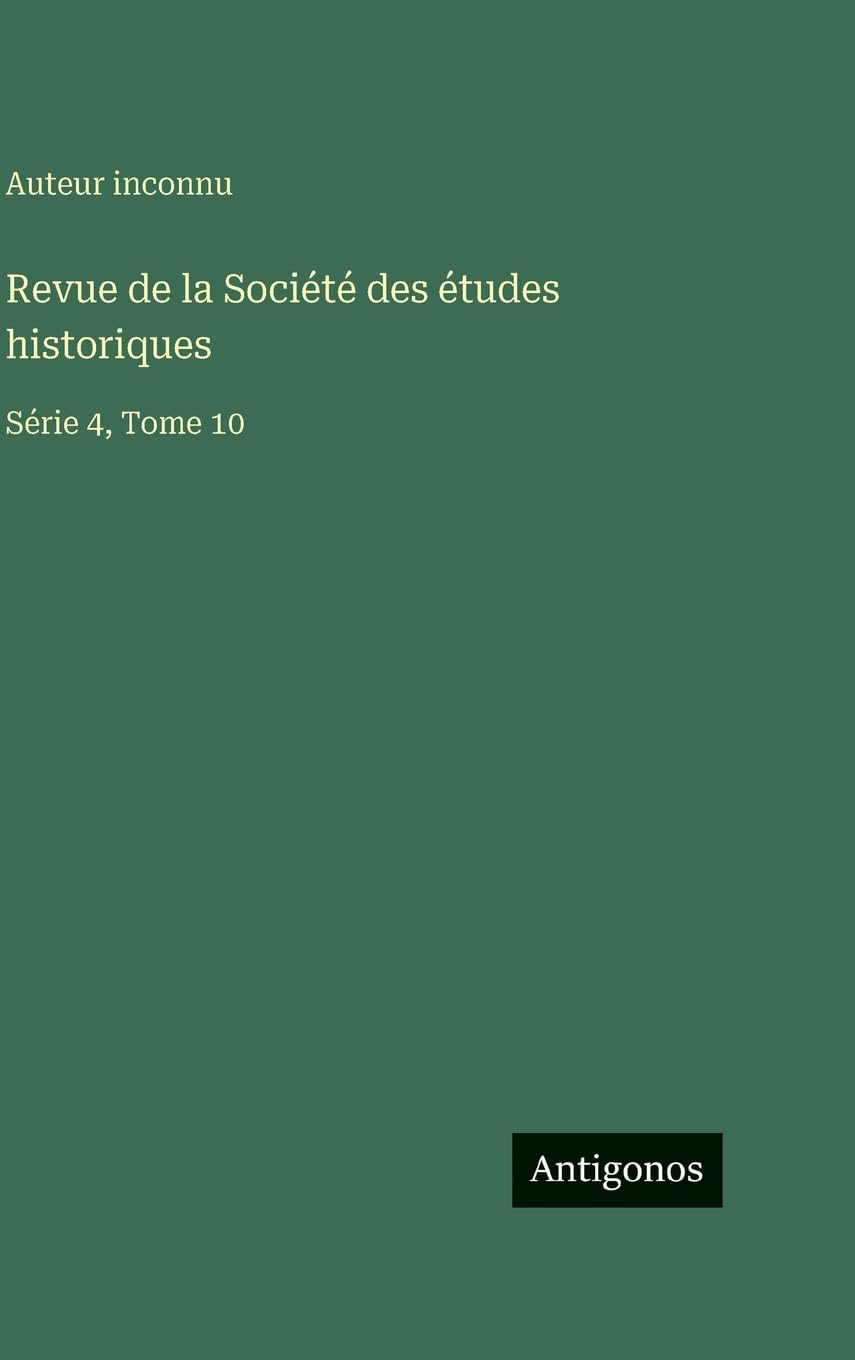 Revue de la Société des études historiques: Série 4, Tome 10