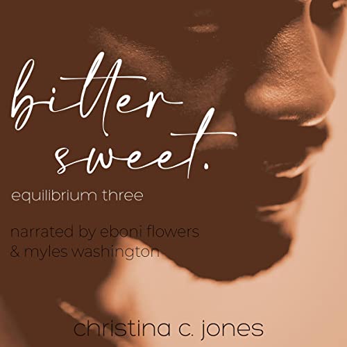Bittersweet Equilibrium, Book 4 (Audible Audio Edition) Christina C. Jones, Eboni