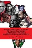 Achievement & Legacies of Famous African Americans Vol. 1: Revised & Expanded Edition