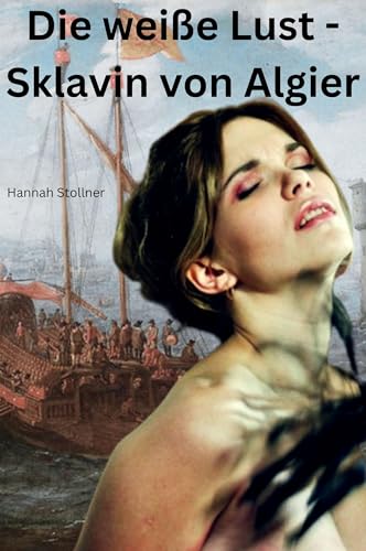 Die weiße Lustsklavin von Algier