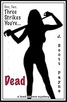 One, Two Three Strikes You're Dead 0990883167 Book Cover