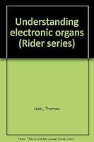 Understanding electronic organs B0006BVBGA Book Cover
