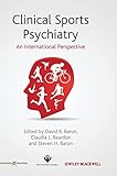 Clinical Sports Psychiatry: An International Perspective