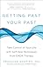 Getting Past Your Past: Take Control of Your Life with Self-Help Techniques from EMDR Therapy