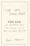 dark age miniatures  The New Dark Ages: The End of Reading and the Dawn of a Post-Literate Society