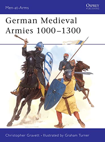 German Medieval Armies 1000–1300 (Men-at-Arms, 310)