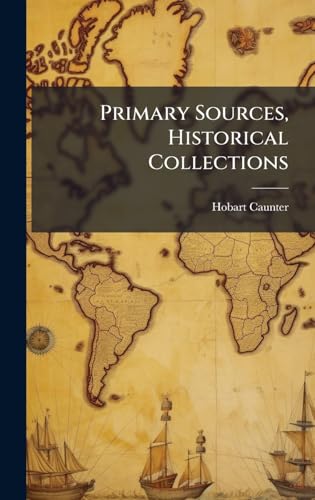 Primary Sources, Historical Collections 1024298035 Book Cover