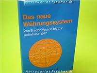 Das neue Währungssystem: Von Bretton Woods bis zur Dollarkrise 1977 3781901912 Book Cover