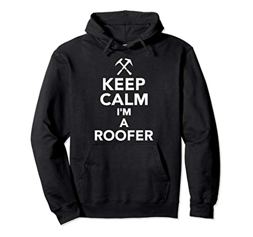 Keep calm I'm a roofer Pullover Hoodie