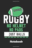  Rugby just Balls Notebook: Ein Notizbuch für alle Gelegenheiten. Besonders geeignet als Geschenk für Rugby Liebhaber. 110 Seiten Liniert.