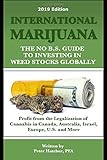 International Marijuana, 2018 Edition: The No B.S. Guide to Investing in Weed Stocks Globally