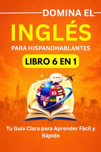 Domina El Inglés En 30 Días: Guía Práctica Para Hispanohablantes Con Vocabulario, Frases, Diálogos Y Ejercicios Diarios