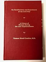 My recollections and experiences of the Civil War, or, A citizen of Weston during the late unpleasantness 087012613X Book Cover