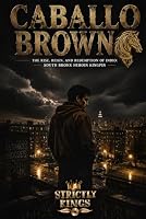 Caballo Brown: Bronx Streets to Redemption 1971792578 Book Cover