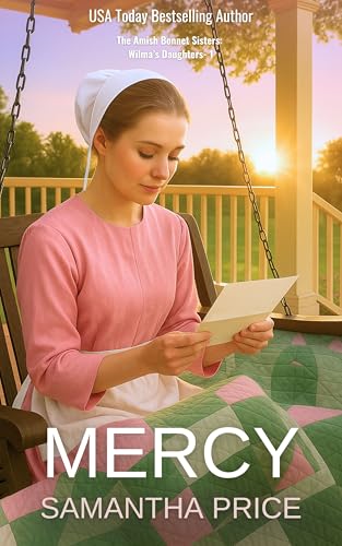 Mercy: An Amish Family Saga (The Amish Bonnet Sisters: Wilma's Daughters Book 1)