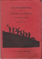 The Penitentes of the Sangre de Cristos, an American Tragedy B0042VC3BW Book Cover