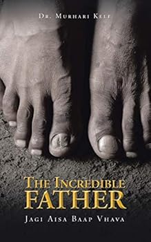 Paperback The Incredible Father: Jagi Aisa Baap Vhava Book