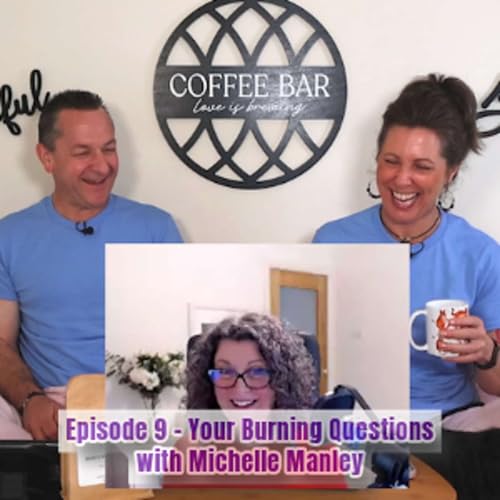 Episode 9 - Your Burning Questions with Michelle Manley (Part 1)