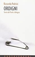 Ordigni: Storia del Punk a Bologna 8882100588 Book Cover