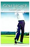 legacy golf course map  GOLF LEGACY: PLAYER\'S LOG - 100 Scorecards, 5.5 x 8.5 Golf Log Book Series (Color Interior)