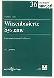 Wissensbasierte Systeme: Eine praxisorientierte Einführung (Edition expertsoft)