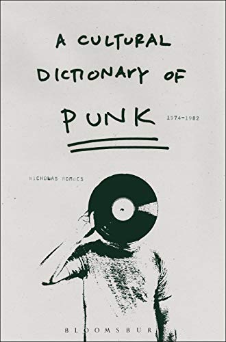A Cultural Dictionary of Punk: 1974-1982 (English Edition)