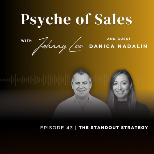 The Standout Strategy with Danica Nadalin & Johnny Lee