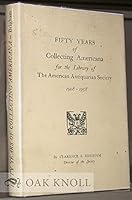 Fifty years of collecting Americana for the Library of the American Antiquarian Society, 1908-1958 B0007DZHK8 Book Cover