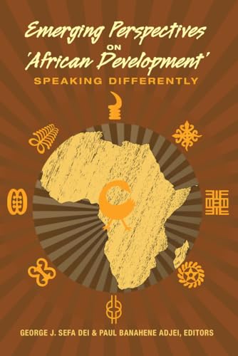 Emerging Perspectives on ‘African Development’: Speaking Differently (Counterpoints)