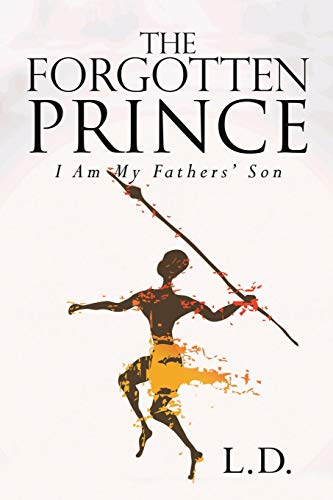 The Forgotten Prince: I Am My Fathers’ Son