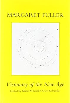 Hardcover Margaret Fuller: Visionary of the New Age Book