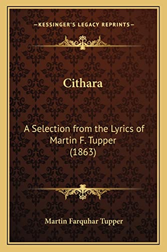 Cithara: A Selection from the Lyrics of Martin F. Tupper (1863)