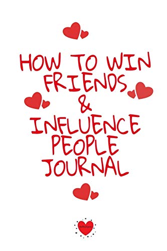 How To Win Friends And Influence People Journal: Write Down