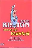 Beinahe die Wahrheit: Die Geschichte meiner Geschichten (Allgemeine Reihe. Bastei Lübbe Taschenbücher) - Ephraim Kishon 