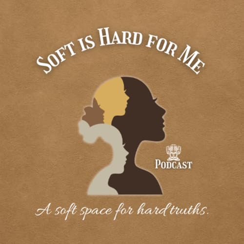 Soft is Hard for Me Podcast Por Soft is Hard for Me arte de portada