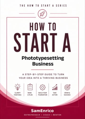 How to Start a Phototypesetting Business (Beginners Guide) (English Edition)