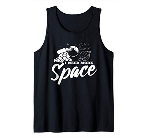 I Need More Space | Funny Future Space Astronaut Quote Camiseta sin Mangas