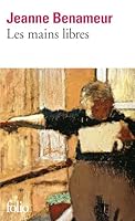 Les mains libres 2070320294 Book Cover