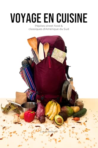Voyage en Cuisine: Pépites street food & classiques d'Amérique du Sud