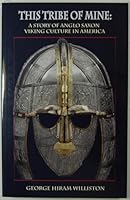 This Tribe of Mine: A Story of Anglo Saxon Viking Culture in America 0981544509 Book Cover