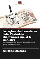 Le régime des brevets en Inde, l'industrie pharmaceutique et le bien-être 6208655803 Book Cover