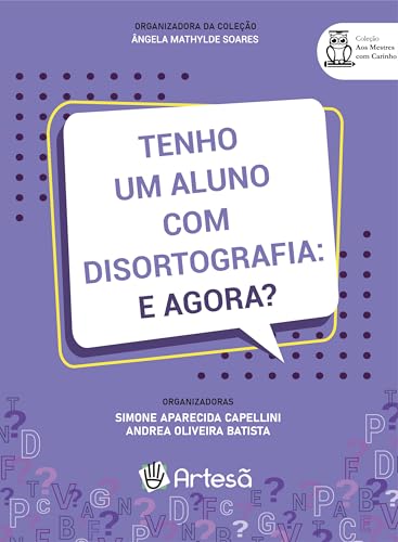 Tenho um aluno com disortografia: e agora?: