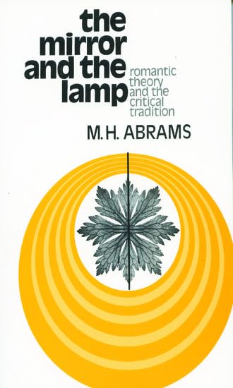  The Mirror and the Lamp: Romantic Theory and the Critical Tradition: 360