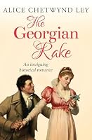 The Georgian Rake: An intriguing historical romance 1912546817 Book Cover