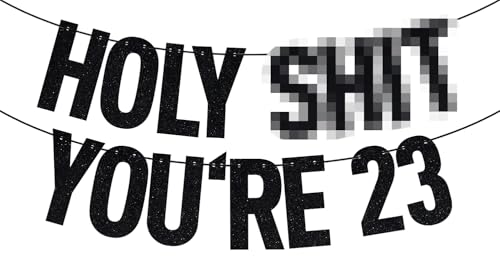 Image of Black Glitter Holy Shit You're 23 Banner, Happy 23rd Birthday /Cheers to 23 Years, Funny 23rd Birthday Party Decorations Supplies