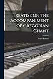 Treatise on the Accompaniment of Gregorian Chant...