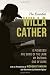 The Essential Willa Cather: O Pioneers!, The Song of the Lark, My &Atilde;ntonia, and One of Ours with an Introduction by Nicholas Tamblyn, and Illustrations by Katherine Eglund