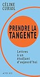  Prendre la tangente: Lettres à un étudiant d’aujourd’hui