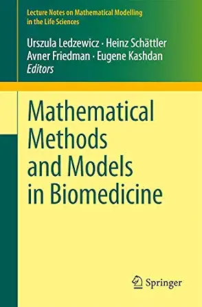 Mathematical Methods and Models in Biomedicine 2013th Edition book cover