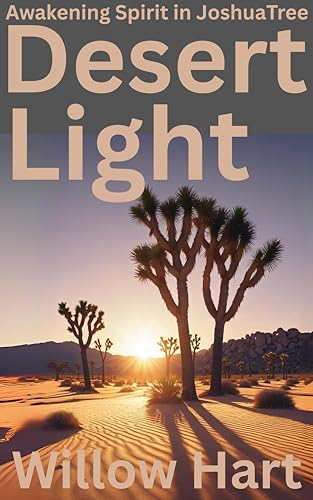 DESERT LIGHT: Awakening Spirit in Joshua Tree (Energy Healing Through Nature Book 2) (English Edition)